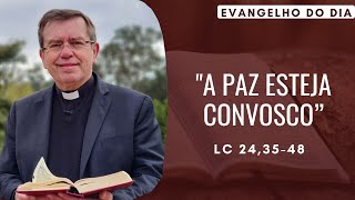 EVANGELHO DO DIA 0404 5ªfeira da 8ª da Páscoa A PAZ ESTEJA CONVOSCO Lc 243548 [upl. by Okire]