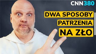 CNN 380 Dwa sposoby patrzenia na zło [upl. by Ahserak]