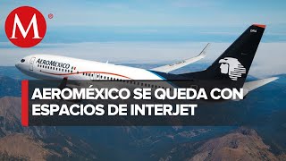 Con salida de Interjet del AICM Aeroméxico aumenta a 60 sus operaciones [upl. by Eugirne19]