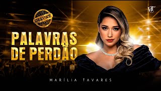 Marília Tavares  Palavras de Perdão  Maturidade Deluxe [upl. by Libbie]