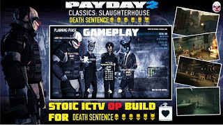 PAYDAY 2  DEATH SENTENCE OP STOIC ICTV quotROASTERquot BUILDquot  Gameplay Slaughterhouse Ds Od No Downs [upl. by Nettle]