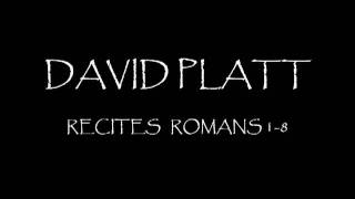 David Platt  Reciting Romans Chapters 18 [upl. by Haynor494]