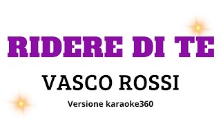 Ridere di te  Vasco Rossi  Versione karaoke modificata [upl. by Undry]