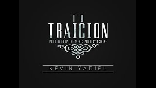 Kevin Yadiel  Tu Traicion Official Lyric Video [upl. by Dnalram]