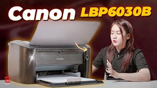 REVIEW Máy in Canon LBP6030B  In NHANH Gọn nhẹ Dễ sử dụng  Máy in văn phòng giá rẻ [upl. by Cami]