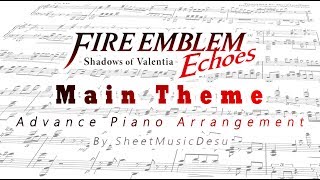 Fire Emblem【Main Theme  Echoes ver】 Piano Sheet Music  Advance Arrangement [upl. by Benisch]