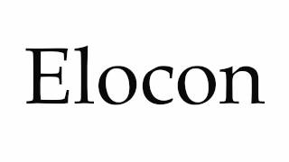 How to Pronounce Elocon [upl. by Torey]