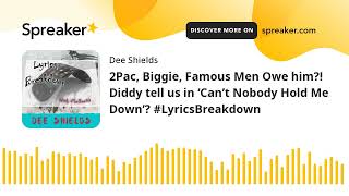 2Pac Biggie Famous Men Owe him Diddy tell us in ‘Can’t Nobody Hold Me Down’ LyricsBreakdown [upl. by Yvor]