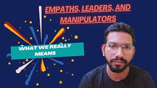 Empaths Leaders and Manipulators What We Really Means [upl. by Alhan707]