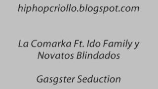 La Comarka Ft Ido Family y Novatos Blindados Gangster Seduction hiphopcriollo blogspot com [upl. by Carvey]