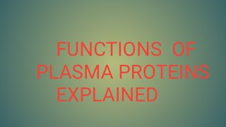 Functions of Plasma Proteins [upl. by Barger]