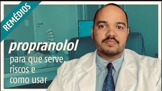 PROPRANOLOL  Para que serve como usar e efeitos colaterais [upl. by Florance]