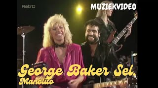 George Baker Selection  Manolito Nederland Muziekland 1985 [upl. by Idnor]