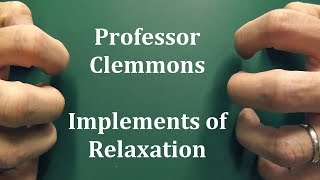 Professor Clemmons  Implements of Relaxation  Binaural ASMR [upl. by Asile]