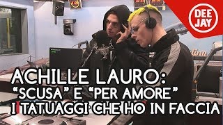 Achille LAuro quotI tatuaggi che ho in facciaquot [upl. by Bogosian762]