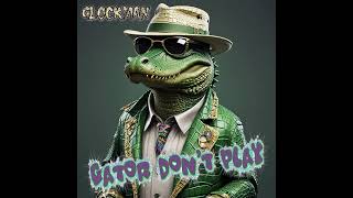 Glockman  Gator Dont Play  Official Audio [upl. by Viridissa]