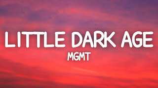 MGMT  Little Dark Age Lyrics [upl. by Reel718]