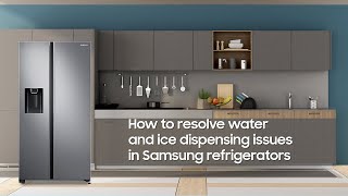 How to resolve water and ice dispensing issues in Samsung refrigerators [upl. by Niowtna]