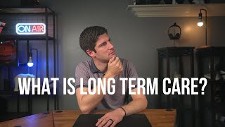 Medicare Doesnt Cover That  Long Term Care  Part 1 of 4  What Is Long Term Care [upl. by Ahtar693]