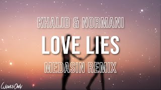 Khalid amp Normani  Love Lies Medasin Remix Lyrics [upl. by Raffaello]