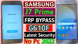 Samsung J7 PrimeG610F81 Frp Bypass Without PcNew Trick 2022Bypass Google Account 100Working [upl. by Maxwell]