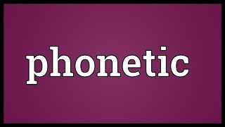 Phonetic Meaning [upl. by Meaghan357]