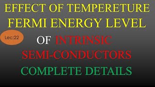 Lec 22 Effect of Temperature of Fermi Level Energy of Intrinsic Semi Conductor  EDC  R K Classes [upl. by Clifton]