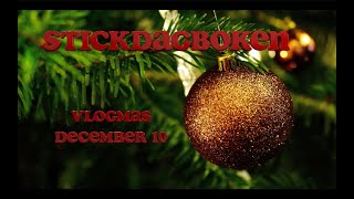 Stickdagboken vlogmas December 10 [upl. by Sadler]