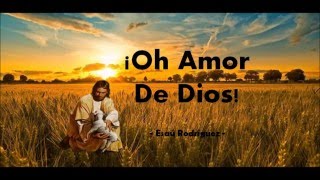 ¡Oh Amor De Dios  Esaú Rodríguez [upl. by Haveman]