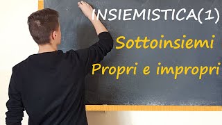 3 INSIEMISTICA  I sottoinsiemi PROPRI e IMPROPRI [upl. by Margalo]