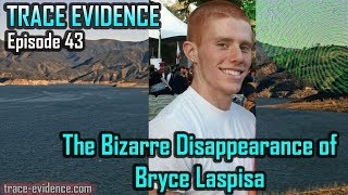 Trace Evidence  043  The Bizarre Disappearance of Bryce Laspisa [upl. by Baseler]