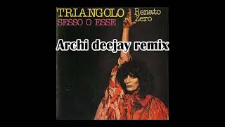 Renato Zero  Triangolo Archi deejay remix [upl. by Ynattir]