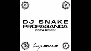 Propaganda DJ Snake 2024 remix layn remake [upl. by Brinna659]