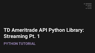 TD Ameritrade API Python Library Streaming Pt 1 [upl. by Heriberto794]