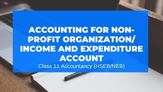 Accounting for NonProfit Organization  Income and Expenditure Account in Nepali  Grade 11 [upl. by Akayas955]