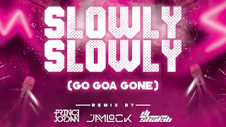 Slowly Slowly Go Goa Gone REMIX  Prince Jordan X Jamlock X DJ Shakib [upl. by Donelle]