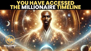 This NEEDED to Find You NOW  You Have Accessed The Millionaire Timeline  Prepare For Major Wealth [upl. by Eicrad752]