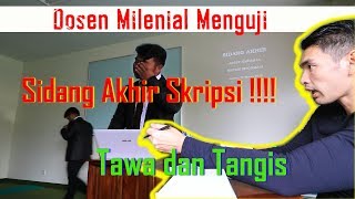 SIDANG SKRIPSI Bersama DOSEN MILENIAL  Tangis dan Tawa [upl. by Jone]