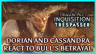 Dragon Age Inquisition ► Cassandra and Dorian No Romance React to Iron Bulls Betrayal [upl. by Nnailuj241]