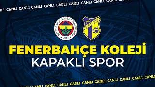 Fenerbahçe Koleji 8481 Kapaklıspor  Erkek Basketbol [upl. by Eirek]