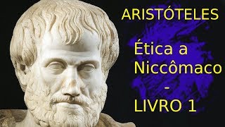 Ética a Nicômaco  LIVRO 1  Audio livro [upl. by Novahc]