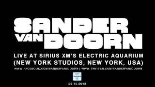 Sander van Doorn live  Sirius XMs Electric Aquarium NY Studios USA [upl. by Hitchcock]