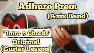 Adhuro Prem  Axix Band  Guitar Lesson  Intro amp Chords  With Tab [upl. by Merari]