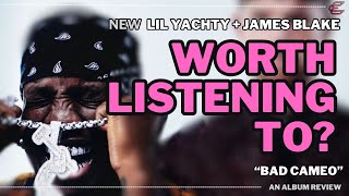 Lil Yachty  James Blake  Bad Cameo ALBUM REVIEW [upl. by Poucher276]