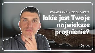 Kwadransik ze Słowem 418  Jakie jest Twoje największe pragnienie [upl. by Annawot806]