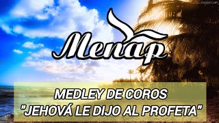 Medley de coros quotJehová le dijo al profetaquot  menap [upl. by Aimo]