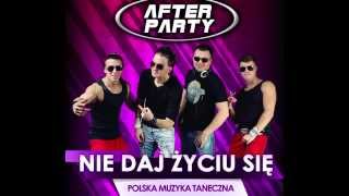 AFTER PARTY  Nie daj życiu się Official Audio [upl. by Pritchett667]