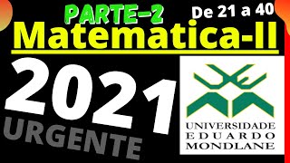 Correção do Exame de Matematica2 UEM 2021 parte 2 “de 21 á 40” [upl. by Ralat]