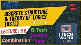 Discrete Structures amp Theory of Logic  DSTL Lec58 BCS303 Unit 5 Combination AKTU BTech CSIT [upl. by Mina]