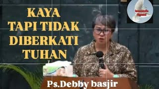 PSDEBBY BASJIR  KASIHAN LIHAT ORANG KAYA TAPI TIDAK DIBERKATI TUHAN‼ debbybasjir firmantuhan [upl. by Anilegna]